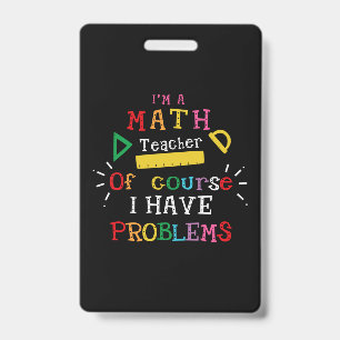 Teacher Gift I Am A Math Teacher ID Badge