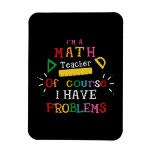 Teacher Gift I Am A Math Teacher Magnet