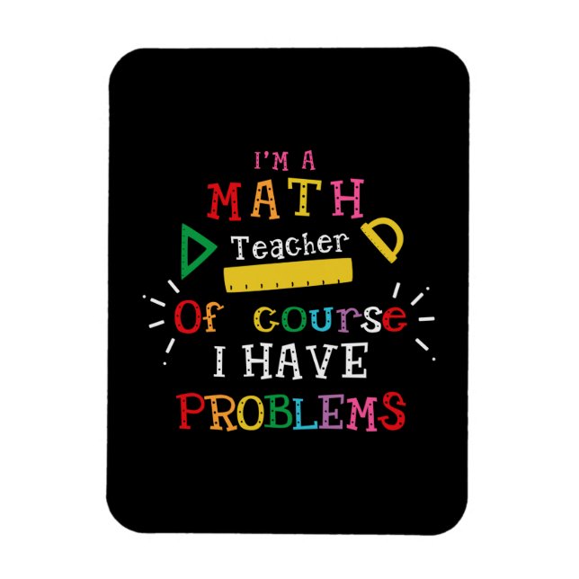 Teacher Gift I Am A Math Teacher Magnet (Vertical)