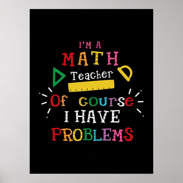 Teacher Gift I Am A Math Teacher Poster (Front)