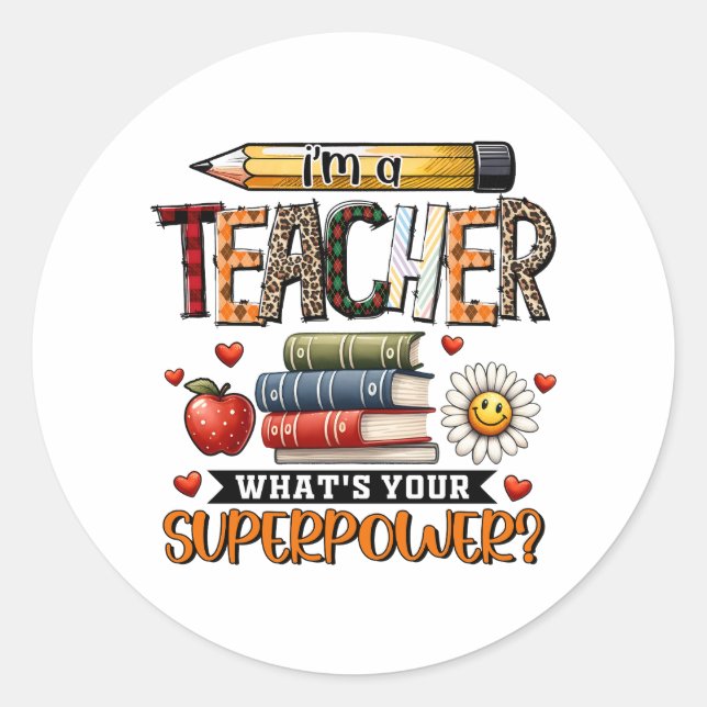 Teacher Gift | I Am A Teacher Classic Round Sticker (Front)