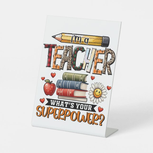 Teacher Gift | I Am A Teacher Pedestal Sign (Front)