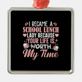 Teacher Gift | I Became A School Lunch Lady Metal Ornament