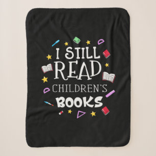Teacher Gift I Still Read Childrens Books Sherpa Blanket