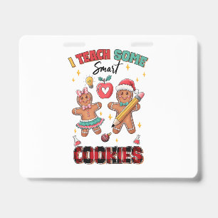Teacher Gift   I Teach Some Smart Cookies ID Badge