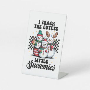 Teacher Gift I Teach The Cutest Little Snowmies Pedestal Sign