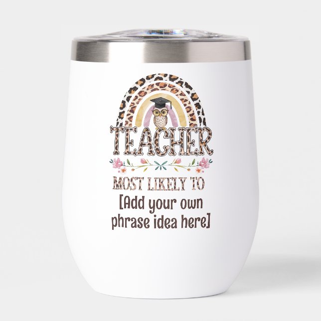 🎓 Teacher Gift Ideas: Most Likely To CUSTOM TEXT  (Front)