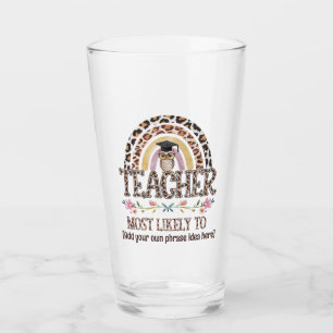 🎓 Teacher Gift Ideas: Most Likely To CUSTOM TEXT  Glass
