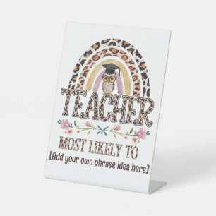 🎓 Teacher Gift Ideas: Most Likely To CUSTOM TEXT  Pedestal Sign