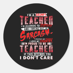 Teacher Gift I'm A Grumpy Teacher Classic Round Sticker