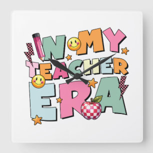 Teacher Gift In My Teacher Era Square Wall Clock