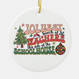 Teacher Gift Jolliest Bunch Of Teachers Ceramic Ornament
