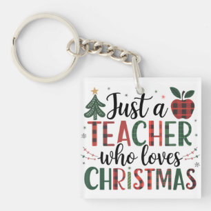 Teacher Gift   Just a Teacher Who Loves Christmas Key Ring