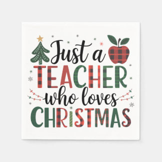 Teacher Gift | Just a Teacher Who Loves Christmas Napkin