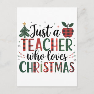 Teacher Gift Just a Teacher Who Loves Christmas Postcard