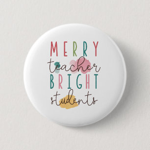 Teacher Gift Merry Teacher Bright Students 6 Cm Round Badge