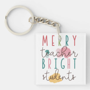Teacher Gift Merry Teacher Bright Students Key Ring