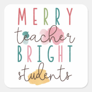 Teacher Gift Merry Teacher Bright Students Square Sticker