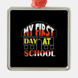 Teacher Gift My First Day At School Metal Ornament
