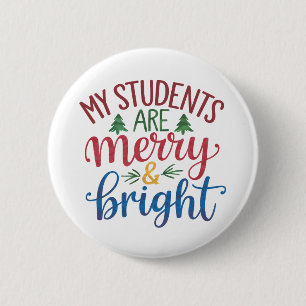 Teacher Gift My Students Are Merry & Bright 6 Cm Round Badge