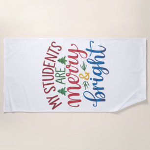 Teacher Gift My Students Are Merry & Bright Beach Towel