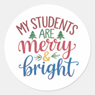 Teacher Gift My Students Are Merry & Bright Classic Round Sticker