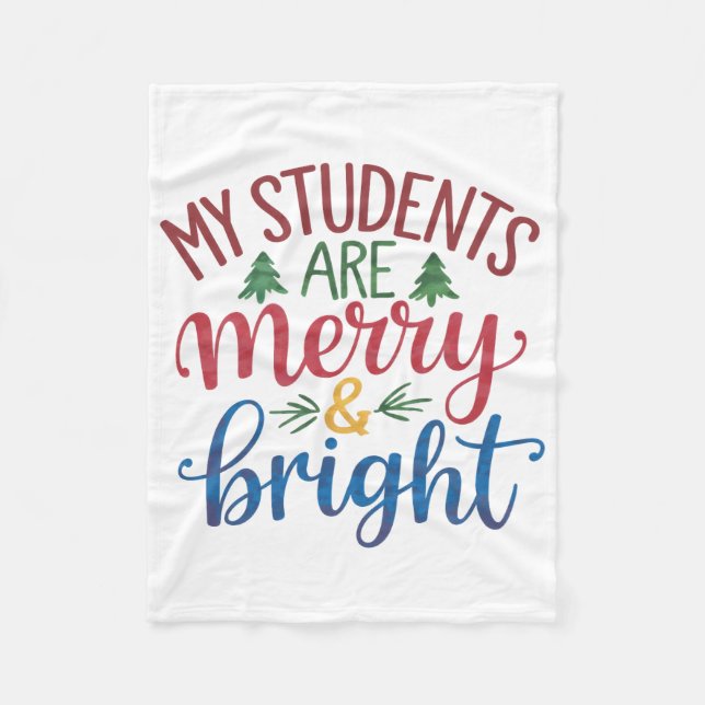 Teacher Gift | My Students Are Merry & Bright Fleece Blanket (Front)