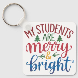 Teacher Gift My Students Are Merry & Bright Key Ring