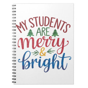 Teacher Gift My Students Are Merry & Bright Notebook