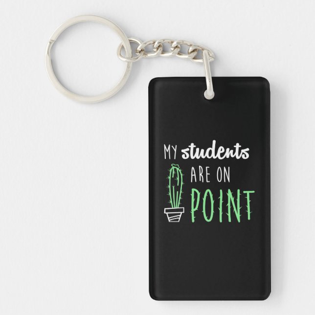 Teacher Gift My Students Are On Point Key Ring (Front)