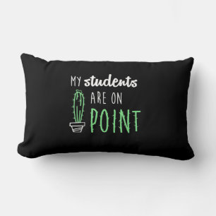 Teacher Gift My Students Are On Point Lumbar Cushion