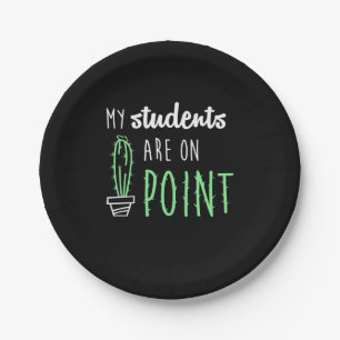 Teacher Gift My Students Are On Point Paper Plate