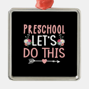 Teacher Gift Preschool Let S Do This Metal Ornament