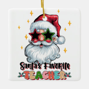 Teacher Gift Santas Favourite Teacher Ceramic Ornament