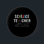Teacher Gift Science Teacher 6 Cm Round Badge<br><div class="desc">Teacher Gift Science Teacher</div>
