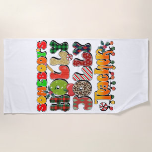 Teacher Gift Somebody's Holly Jolly Teachers Beach Towel