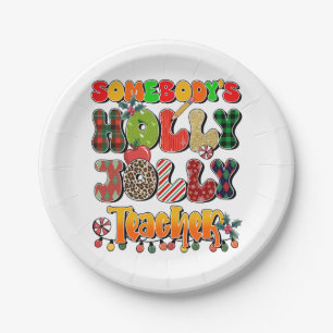 Teacher Gift Somebody's Holly Jolly Teachers Paper Plate