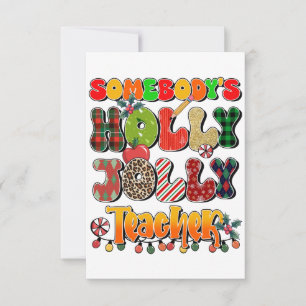 Teacher Gift Somebody's Holly Jolly Teachers Thank You Card