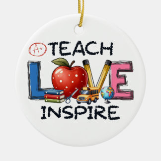 Teacher Gift | Teach Love Inspire Ceramic Ornament