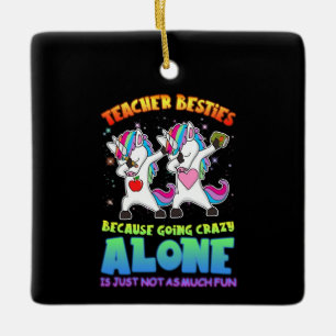 Teacher Gift   Teacher Besties Because Going Crazy Ceramic Ornament