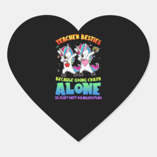 Teacher Gift   Teacher Besties Because Going Crazy Heart Sticker