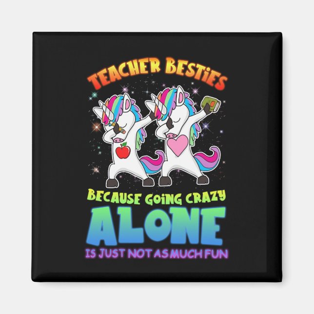 Teacher Gift | Teacher Besties Because Going Crazy Magnet (Front)
