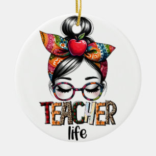 Teacher Gift Teacher Life Ceramic Ornament