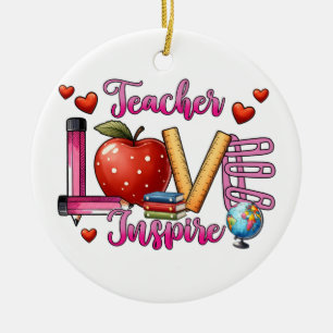 Teacher Gift Teacher Love Inspire Ceramic Ornament