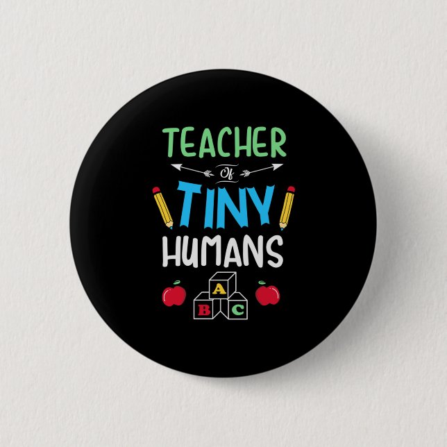 Teacher Gift Teacher Tiny Humans 6 Cm Round Badge (Front)