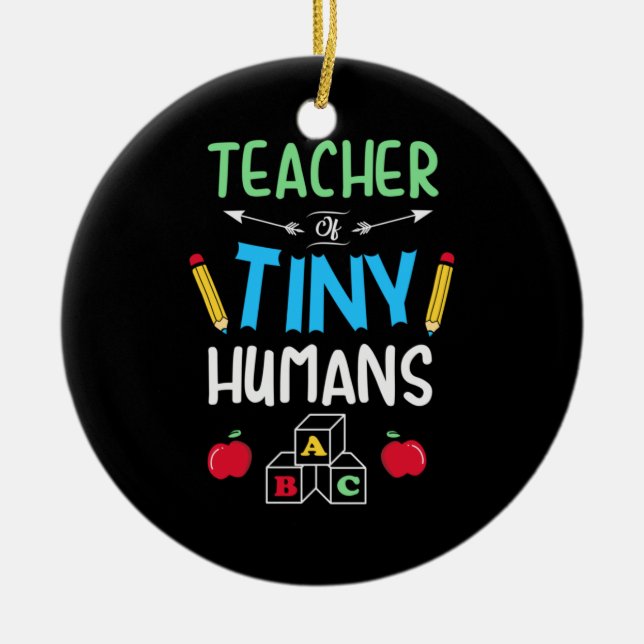 Teacher Gift Teacher Tiny Humans Ceramic Ornament (Front)