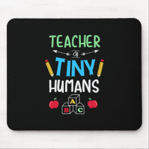 Teacher Gift Teacher Tiny Humans Mouse Pad