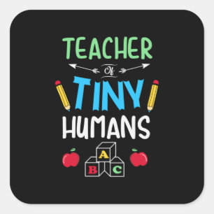 Teacher Gift Teacher Tiny Humans Square Sticker