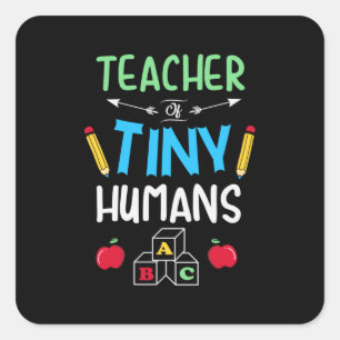 Teacher Gift Teacher Tiny Humans Square Sticker