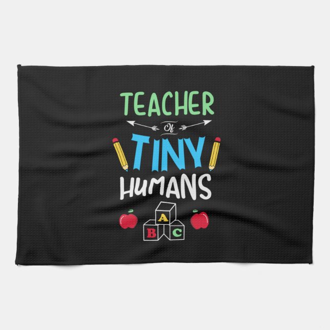 Teacher Gift Teacher Tiny Humans Tea Towel (Horizontal)
